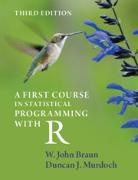 W. John Braun, W. John Murdoch Braun, Braun W. John, Duncan J. Murdoch, Duncan J. (University of Western Ontario) Murdoch, Murdoch Duncan J. - First Course in Statistical Programming With R