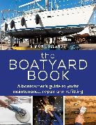 Simon Jollands,  Jollands Simon - The Boatyard Book - A boatowner's guide to yacht maintenance, repair and refitting