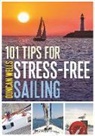 Duncan Wells - 101 Tips for Stress-Free Sailing