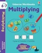 Holly Bathie, Holly Bathie Bathie, Marta Cabrol - Usborne Workbooks Multiplying 6-7