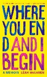 LEAH MCLAREN, Leah McLaren, McLaren Leah - Where You End and I Begin