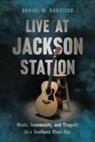 Daniel M Harrison, Daniel M. Harrison - Live at Jackson Station