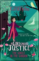 Elly Griffiths, Griffiths Elly - A Girl Called Justice: The Ghost in the Garden