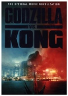 Greg Keyes, J Gregory Keyes - Godzilla Vs. Kong: The Official Movie Novelisation