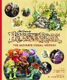 Noel Murray, Jody Revenson, Jody Murray Revenson, Revenson Jody - Fraggle Rock: The Ultimate Visual History