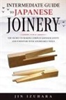 Jin Izuhara - Intermediate Guide to Japanese Joinery