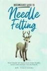 Ari Yoshinobu - Intermediate Guide to Needle Felting