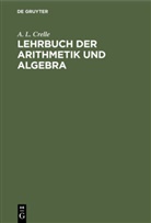 A. L. Crelle, August Leopold Crelle - Lehrbuch der Arithmetik und Algebra