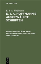 E.T.A. Hoffmann - E. T. A. Hoffmann: E. T. A. Hoffmann's ausgewählte Schriften - 4: Lebensläufe nach absteigende Linie, Dritter Theil. .2