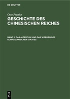 Otto Franke - Otto Franke: Geschichte des chinesischen Reiches - Band 1: Das Altertum und das Werden des konfuzianischen Staates
