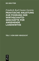 Friedrich Carl Gustav Gericke, Friedrich Karl Gustav Gericke, Albrecht [Vorr ] Thaer - Friedrich Karl Gustav Gericke: Praktische Anleitung zur Führung der Wirthschafts-Geschäfte für angehende Landwirthe - Teil 1: Von der Viehzucht