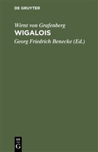 Wirnt Von Grafenberg, Wirnt Von Grafenberg, Georg Friedrich Benecke - Wigalois Der Ritter mit dem Rade