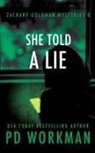 P D Workman, P. D. Workman - She Told a Lie