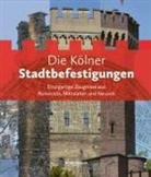 Alexande Hess, Alexander Hess, Henriett Meynen, Henriette Meynen, Jens Rohde, Jens u a Rohde... - Die Kölner Stadtbefestigungen