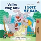 Shelley Admont, Kidkiddos Books - I Love My Dad (Croatian English Bilingual Children's Book)