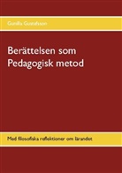 Gunilla Gustafsson - Berättelsen som Pedagogisk metod