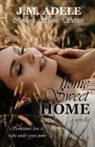 J. M. Adele, Creating Ink - Home Sweet Home