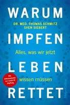 Thoma Schmitz, Thomas Schmitz, Thomas (Dr. Schmitz, Thomas (Dr.) Schmitz, Sven Siebert - Warum Impfen Leben rettet - Alles, was wir jetzt wissen müssen