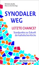 Michael Labudda, Michaela Labudda, Leitschuh, Leitschuh, Marcus Leitschuh - Synodaler Weg - Letzte Chance?