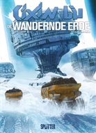 Christophe Bec, Cixi Liu, Cixin Liu, Stefano Raffaele - Cixin Liu: Die Wandernde Erde (Graphic Novel)