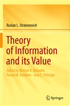 Ruslan L Stratonovich, Ruslan L. Stratonovich, Roman V. Belavkin, Jose C Principe, Pano M Pardalos, Panos M Pardalos... - Theory of Information and its Value