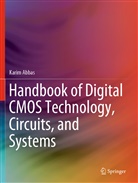 Karim Abbas - Handbook of Digital CMOS Technology, Circuits, and Systems