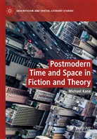 Michael Kane - Postmodern Time and Space in Fiction and Theory
