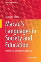 Andrew J Moody, Andrew J. Moody - Macau's Languages in Society and Education