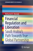 Mohamed Ramady, Mohamed A Ramady, Mohamed A. Ramady - Financial Regulation and Liberation