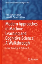 Vinit Kumar Gunjan, Vini Kumar Gunjan, Vinit Kumar Gunjan, M Zurada, M Zurada, Jacek M. Zurada - Modern Approaches in Machine Learning and Cognitive Science: A Walkthrough