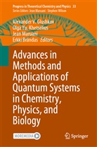 Erkki Brändas, Alexander V. Glushkov, Olga Yu. Khetselius, Jean Maruani, Jean Maruani et al, Olg Yu Khetselius... - Advances in Methods and Applications of Quantum Systems in Chemistry, Physics, and Biology