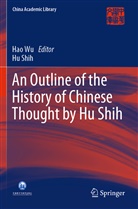 Hu Shih, Ha Wu, Hao Wu - An Outline of the History of Chinese Thought by Hu Shih