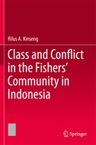 Rilus A Kinseng, Rilus A. Kinseng - Class and Conflict in the Fishers' Community in Indonesia