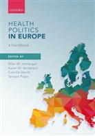 Ellen M. (Chair in Political Science Immergut, Karen M. Anderson, Karen M. (Associate Professor of Social Policy Anderson, Anderson Karen M., Camilla Devitt, Camilla (Assistant Professor of Sociology Devitt... - Health Politics in Europe