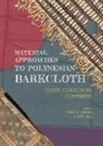 Frances Lennard, Andy Mills - Material Approaches to Polynesian Barkcloth