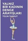 Tülin Tankut - Yalniz Bir Kadinin Denge Arayislari