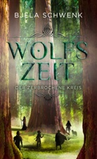 Bjela Schwenk - Wolfszeit
