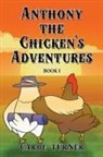 Carol Turner - Anthony the Chicken's Adventures