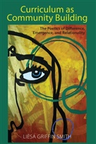 Liesa Griffin Smith, William F Pinar, William F. Pinar - Curriculum as Community Building