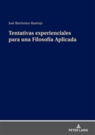 José Barrientos-Rastrojo - Tentativas experienciales para una Filosofía Aplicada