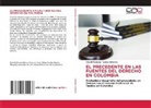 Harold Pedroza, Carlos Sánchez - EL PRECEDENTE EN LAS FUENTES DEL DERECHO EN COLOMBIA
