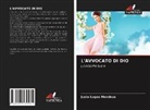 Justo Lagos Mendoza - L'AVVOCATO DI DIO