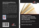 Mahassin Osman Gibreel - Come scrivere e pubblicare un articolo scientifico dal disordine alla chiarezza