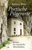 Barbara Wenz - Poetische Pilgerorte