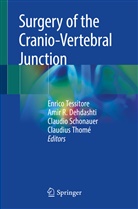 Amir R. Dehdashti, Ami R Dehdashti, Amir R Dehdashti, Claudio Schonauer, Claudio Schonauer et al, Enrico Tessitore... - Surgery of the Cranio-Vertebral Junction