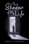 Hope Chance - The Shadow of My Life