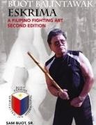 Sam Buot - Buot Balintawak Eskrima, Second Edition