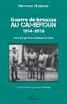 Hermann Skolaster - Guerre de brousse au Cameroun 1914-1916
