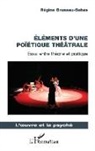 Régine Bruneau-Suhas - Éléments d'une poïétique théâtrale