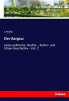 J Müller, J. Müller - Der Aargau: